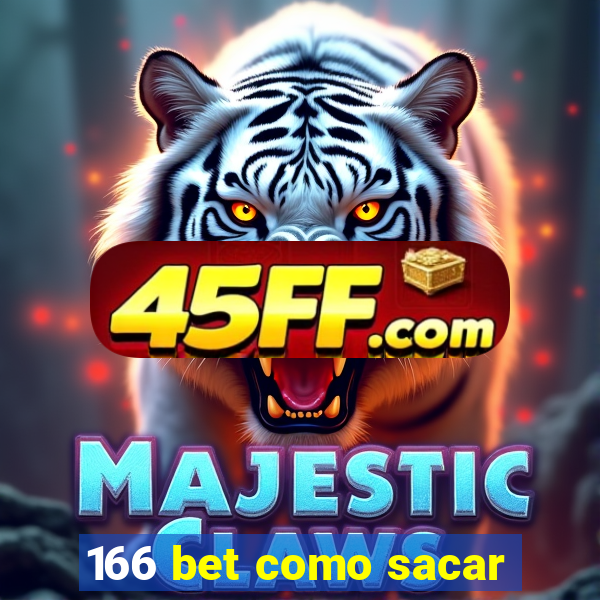 166 bet como sacar